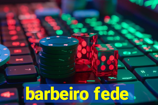 barbeiro fede