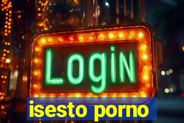 isesto porno