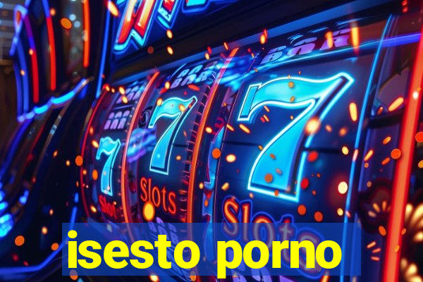 isesto porno