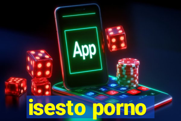 isesto porno