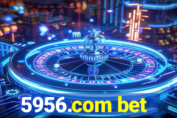 5956.com bet