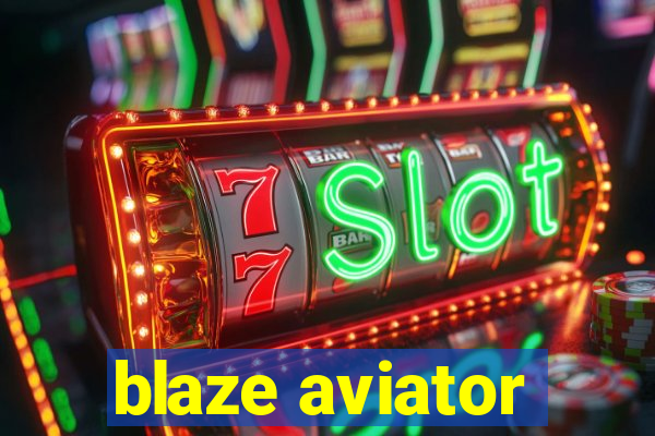 blaze aviator