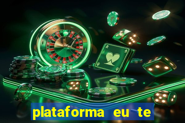 plataforma eu te amo pg