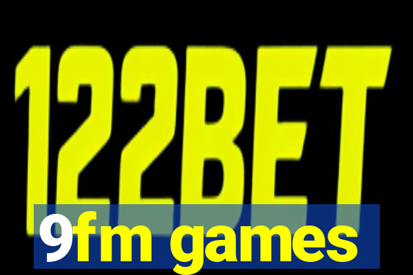 9fm games