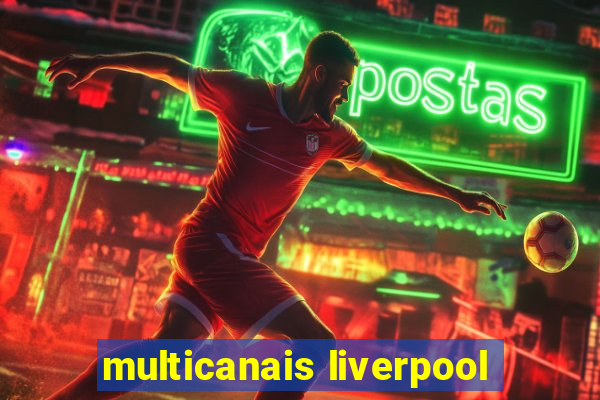 multicanais liverpool