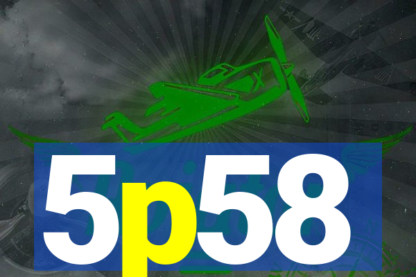 5p58