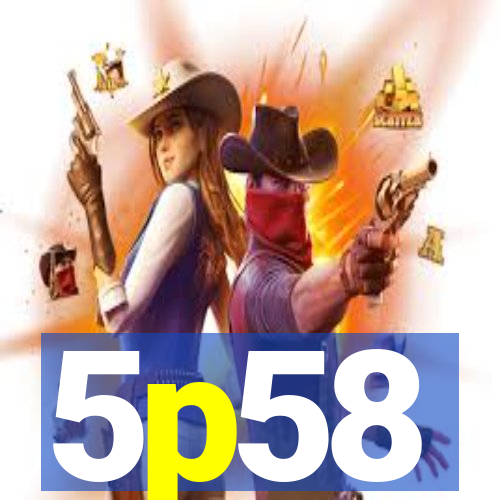 5p58