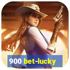 900 bet-lucky