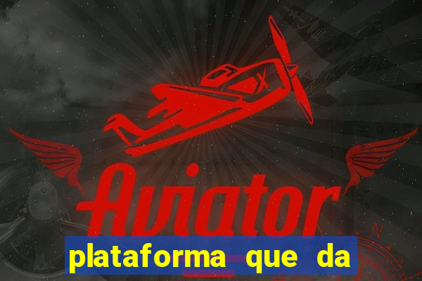 plataforma que da bonus no cadastro e saca no free