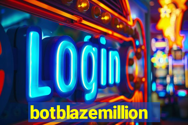 botblazemillion