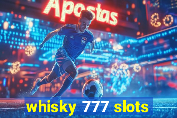 whisky 777 slots