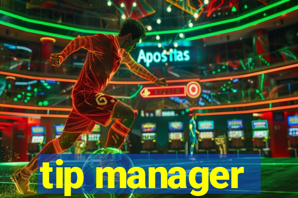 tip manager