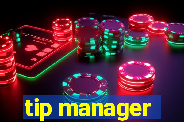 tip manager