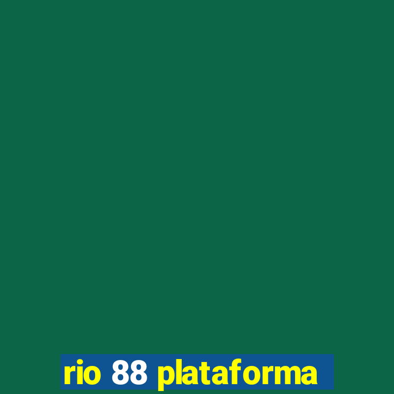 rio 88 plataforma