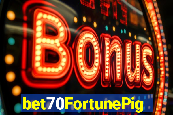 bet70FortunePig