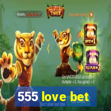 555 love bet