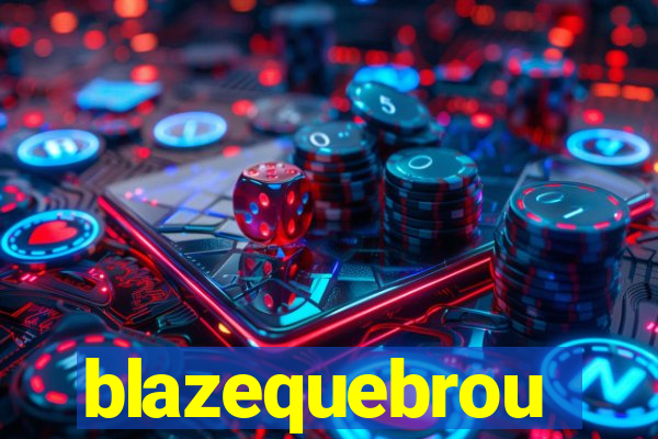 blazequebrou