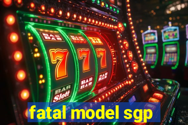 fatal model sgp