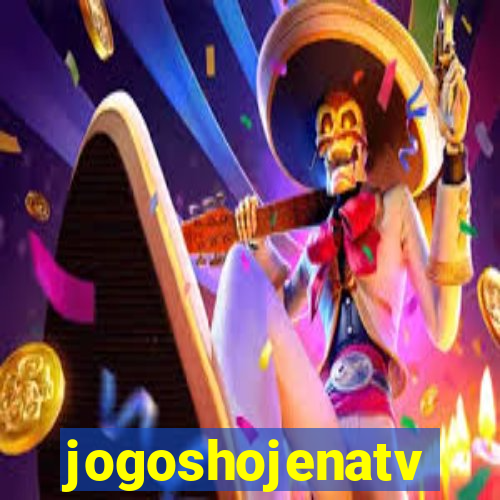 jogoshojenatv