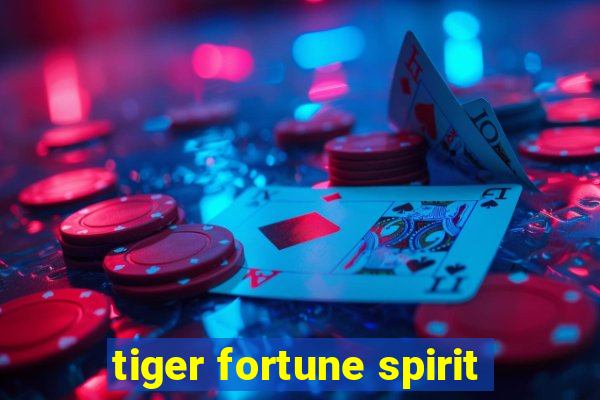 tiger fortune spirit