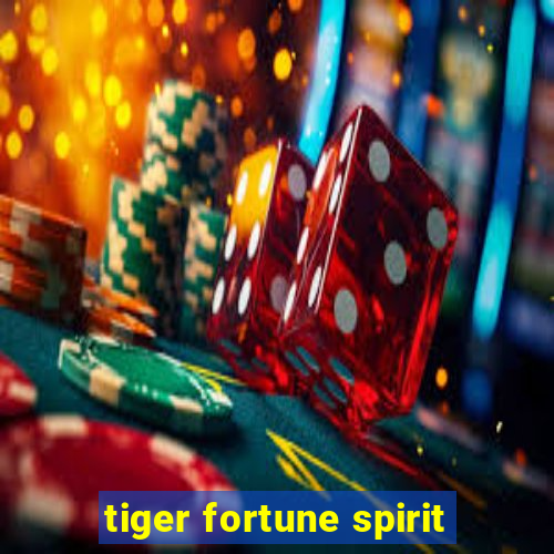 tiger fortune spirit