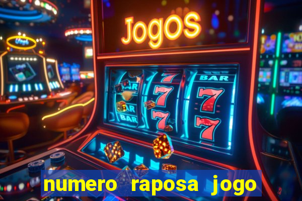 numero raposa jogo do bicho