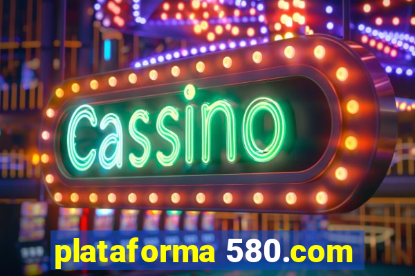 plataforma 580.com