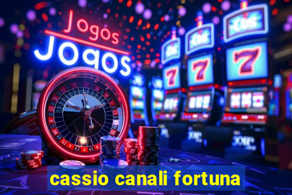 cassio canali fortuna