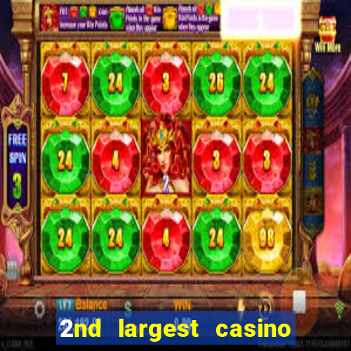 2nd largest casino in the world