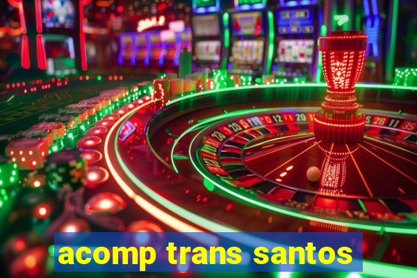 acomp trans santos