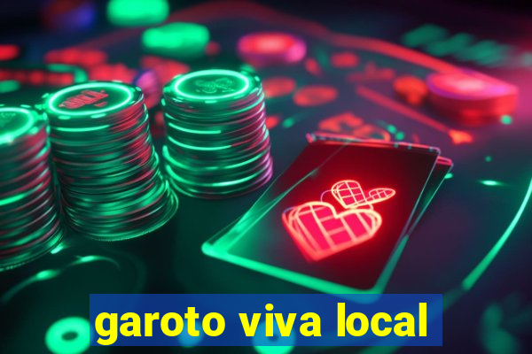 garoto viva local