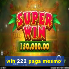 win 222 paga mesmo