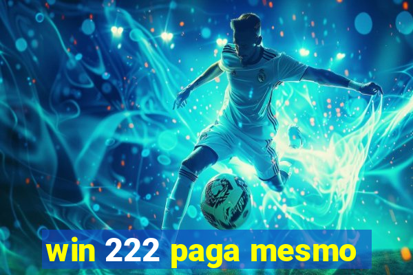 win 222 paga mesmo