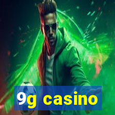 9g casino