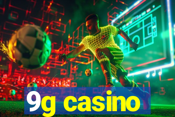 9g casino