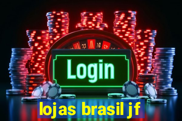 lojas brasil jf