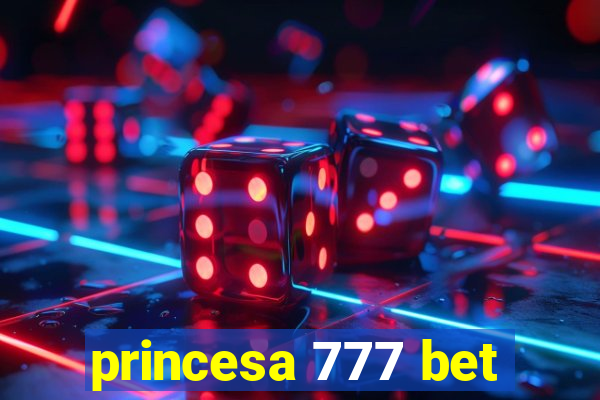 princesa 777 bet