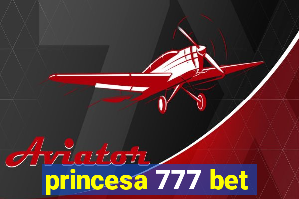 princesa 777 bet