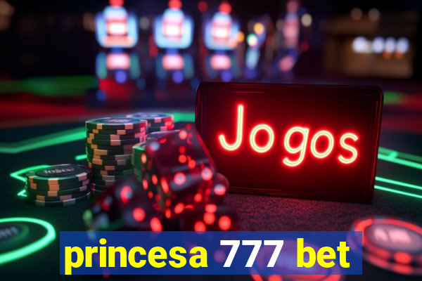 princesa 777 bet