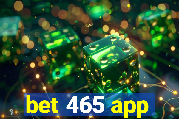 bet 465 app