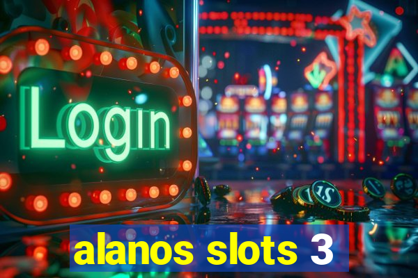 alanos slots 3