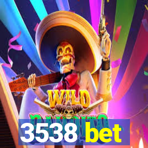 3538 bet