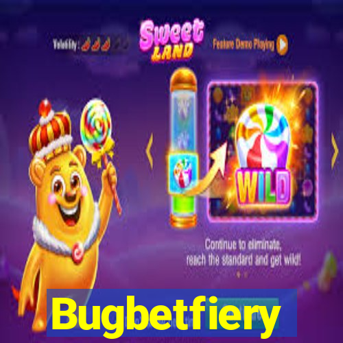 Bugbetfiery