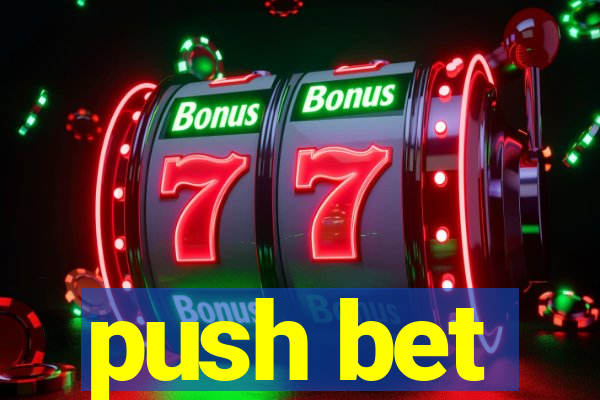 push bet