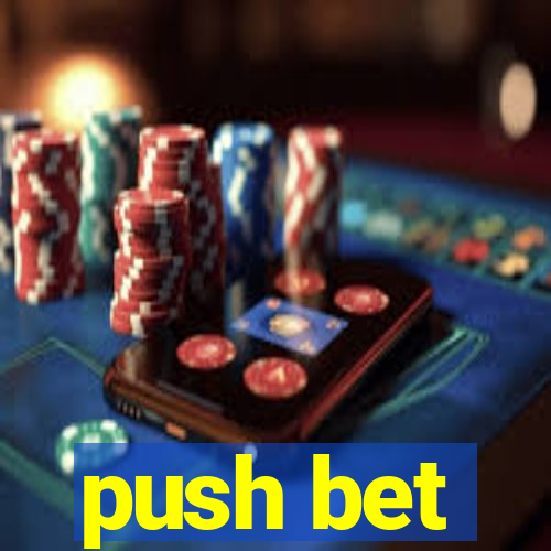 push bet