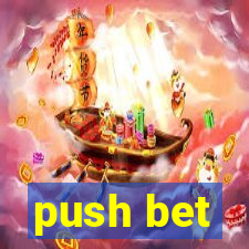 push bet