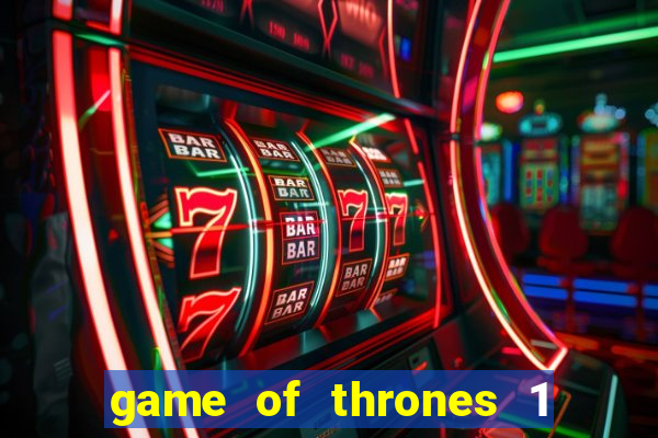 game of thrones 1 temporada online