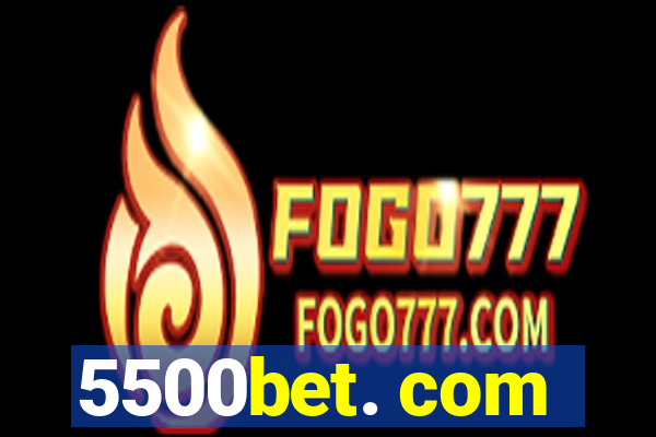 5500bet. com