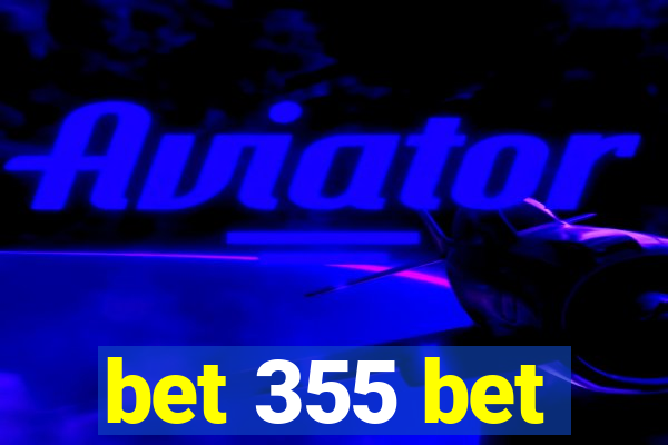 bet 355 bet