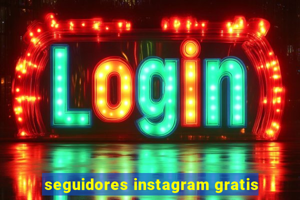 seguidores instagram gratis